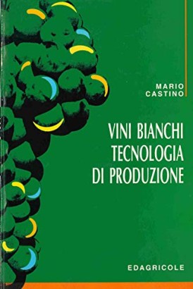 Vini bianchi. Tecnologia di produzione