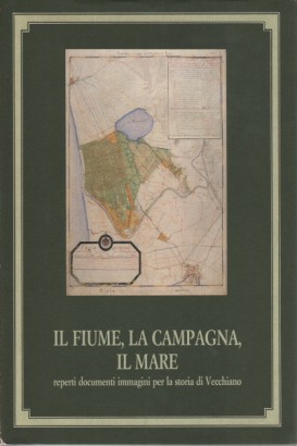 Il fiume, la campagna, il mare