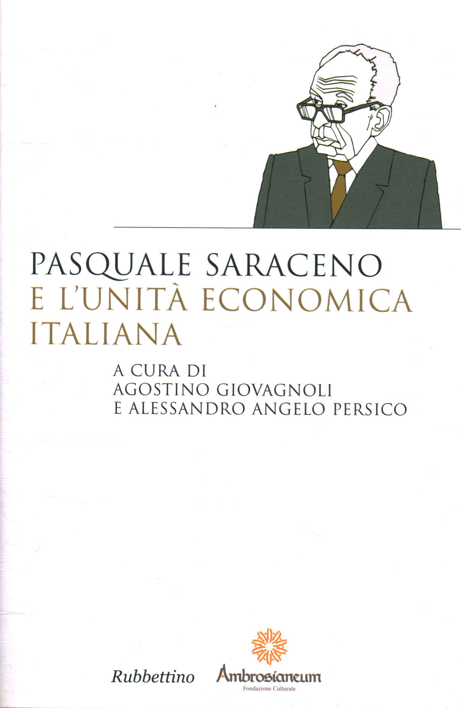 Pasquale Saraceno und die Einheit%,Pasquale Saraceno und die Einheit%,Pasquale Saraceno und die Einheit%