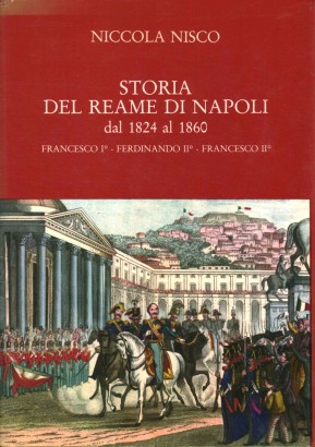 Storia del Reame di Napoli dal 1824 al 1860