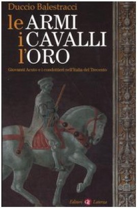 Le armi I cavalli L'oro