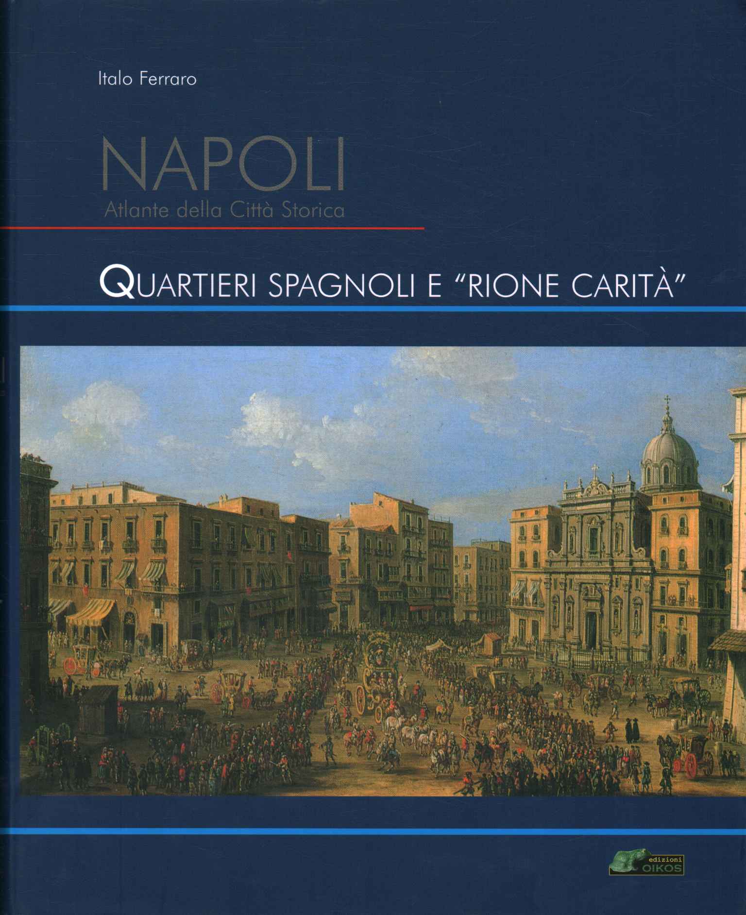 Naples atlas of the historic city