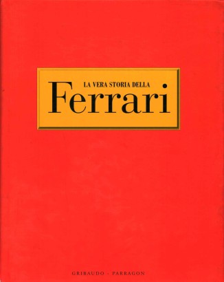 La vera storia della Ferrari