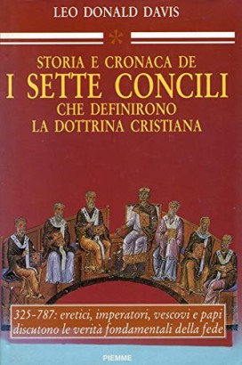 Storia e cronaca de i sette concili che definirono la dottrina cristiana