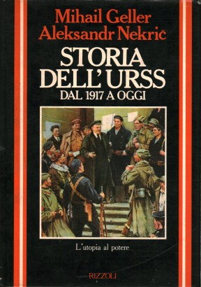 Storia dell'URSS dal 1917 a oggi. L'utopia al potere