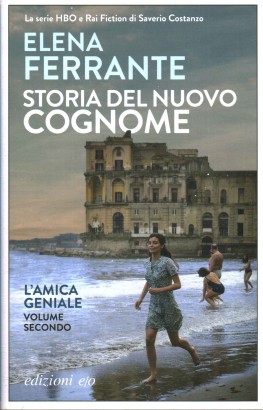 L'amica geniale. Storia del nuovo cognome (Volume secondo)