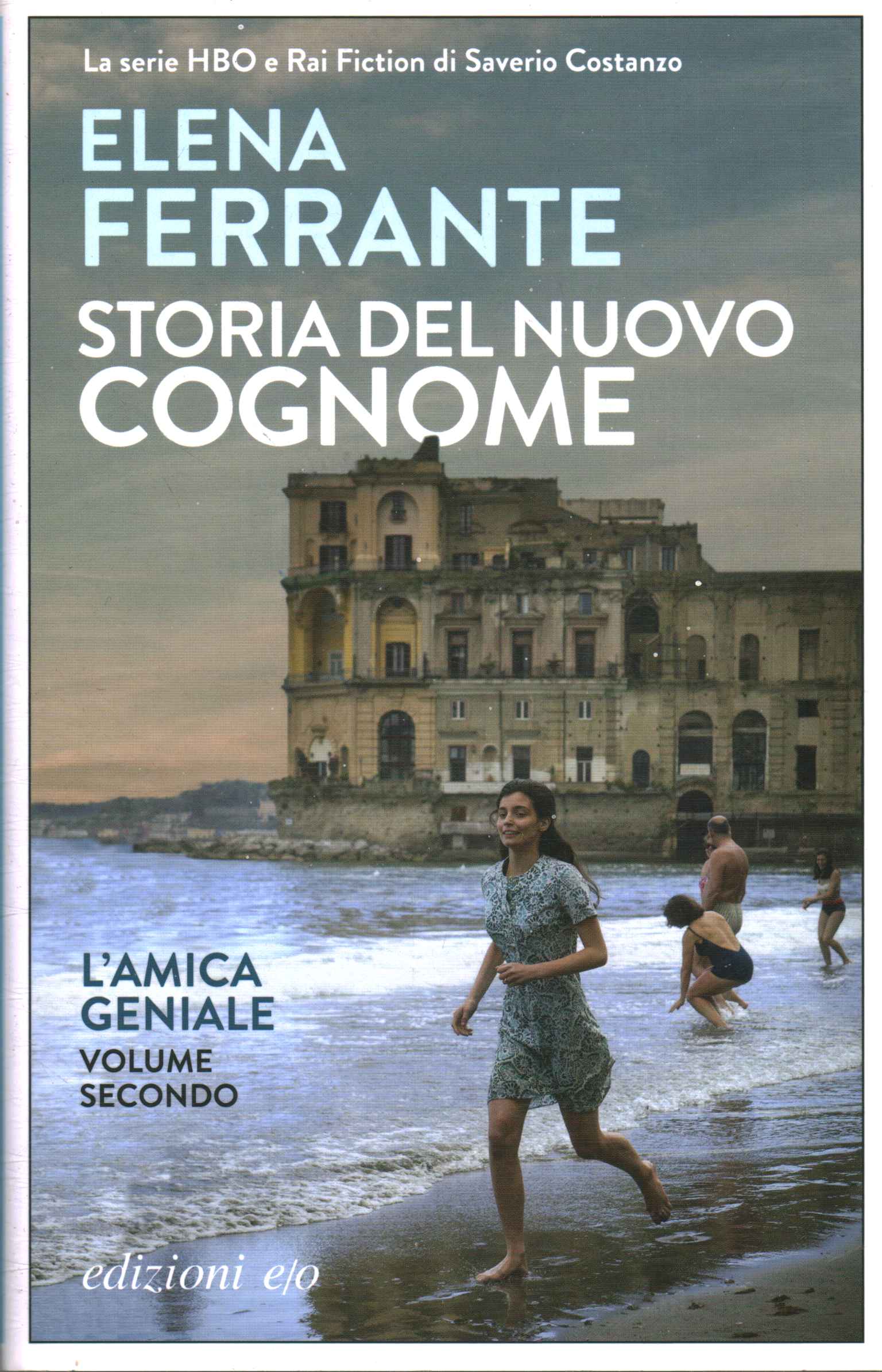 Storia del nuovo cognome. L'ami,L'amica geniale. Storia del nuo