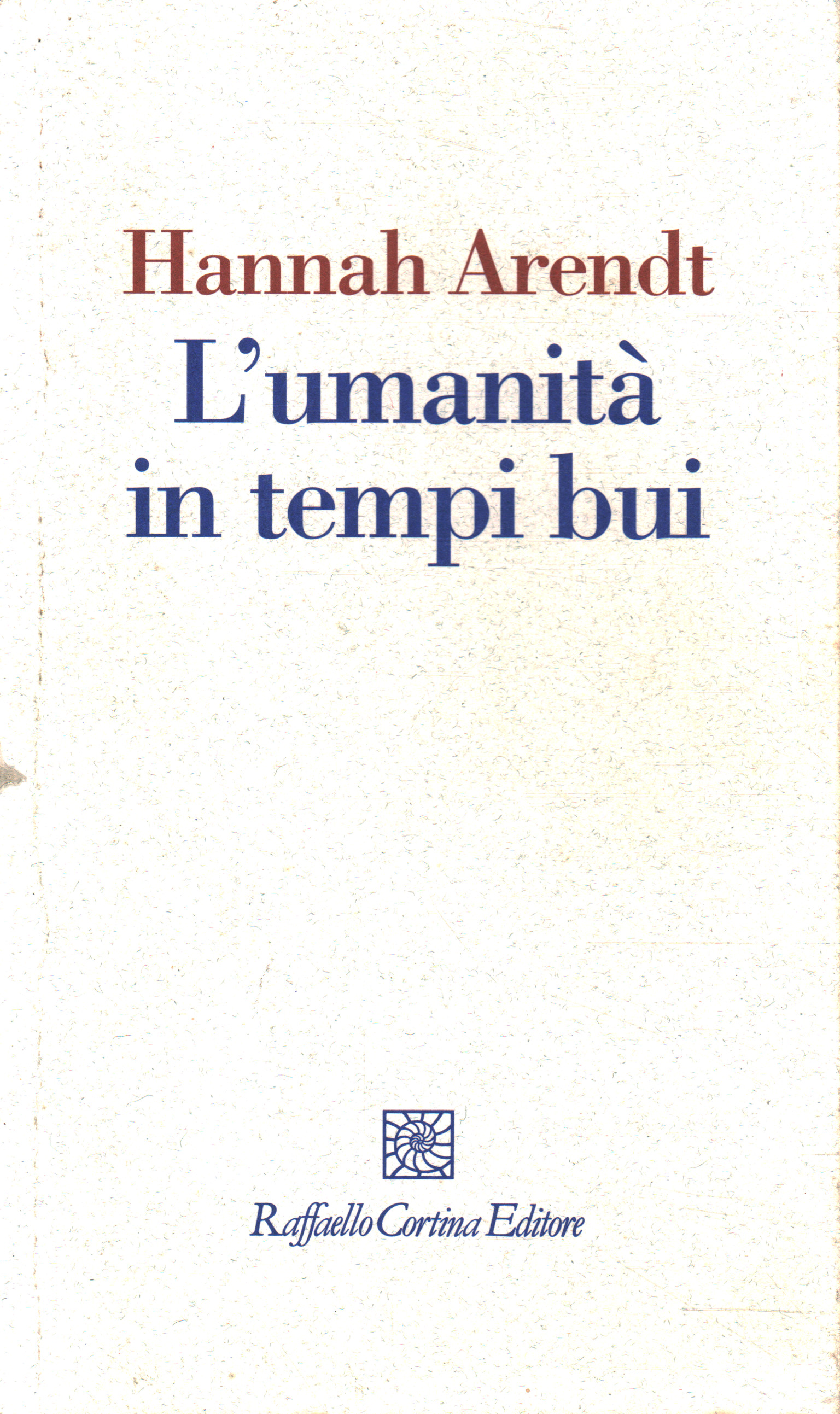 L'umanità in tempi bui