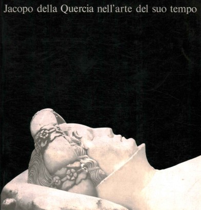 Jacopo della Quercia nell'arte del suo tempo. Mostra didattica.