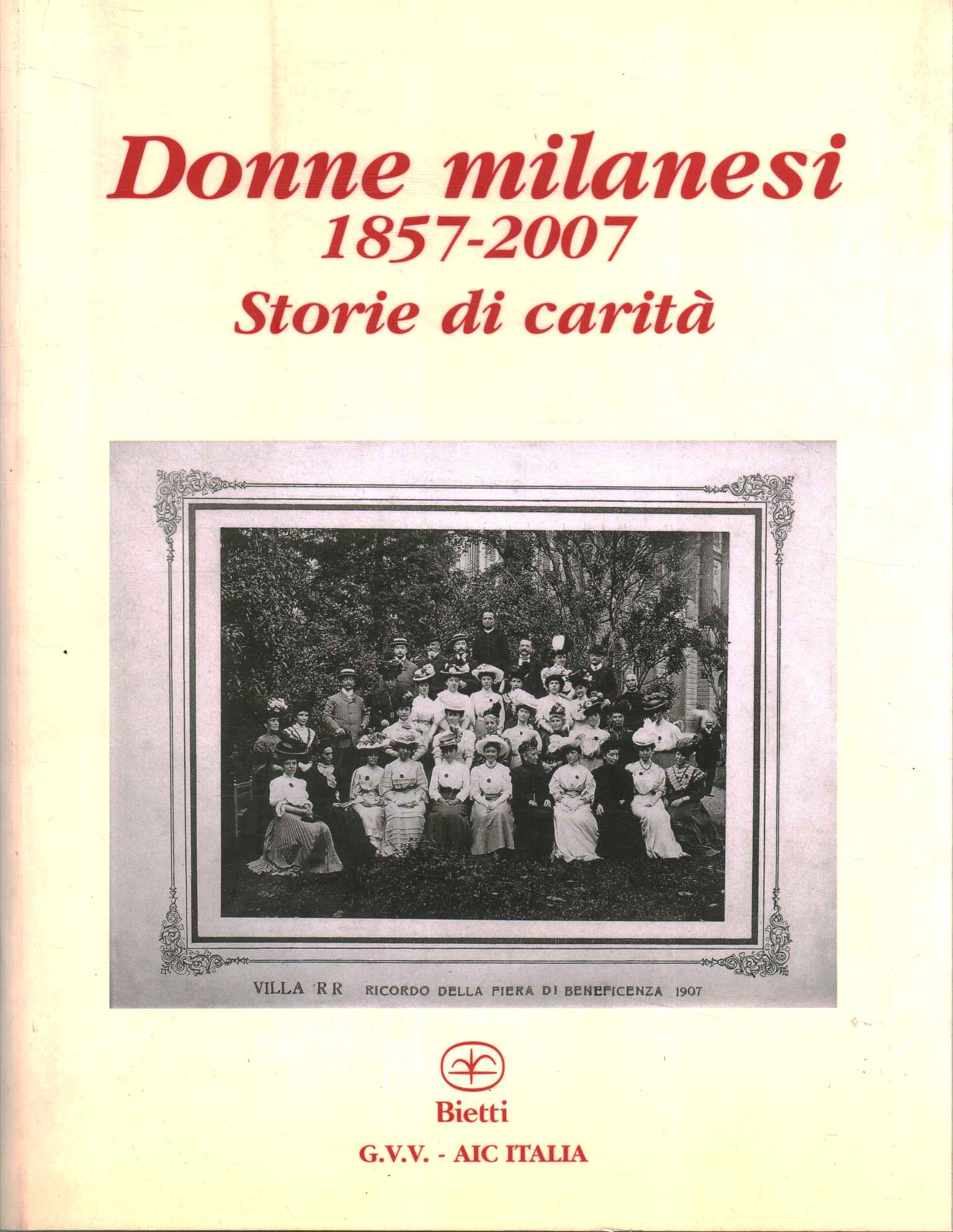 Donne milanesi 1857-2007. Storie di cari