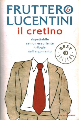 Il cretino. Rispettabile se non esauriente trilogia sull'argomento