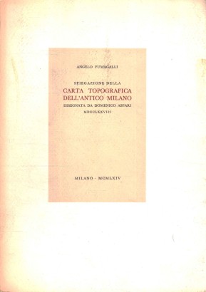 Spiegazione della carta topografica dell'antico Milano