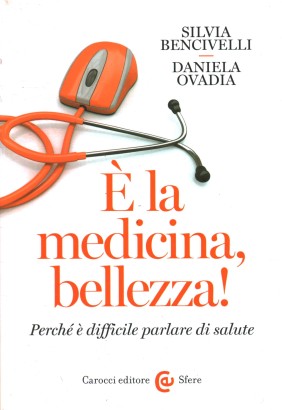 È la medicina, bellezza!