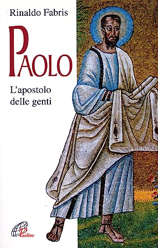 Paolo. L'apostolo delle genti