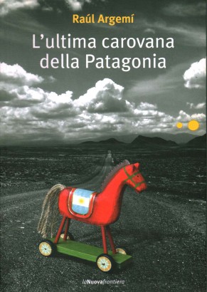 L'ultima carovana della Patagonia