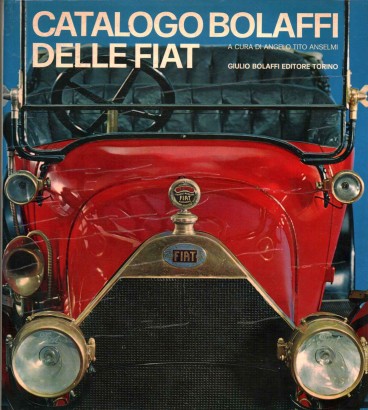 Catalogo Bolaffi delle Fiat 1899/1970