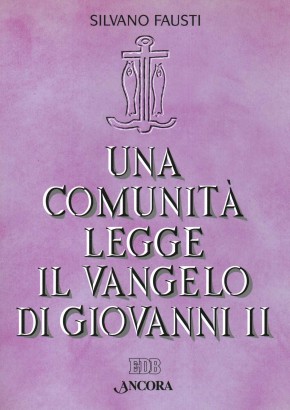 Una comunità che legge il Vangelo di Giovanni II