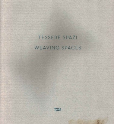 Tessere Spazi Weaving Spaces