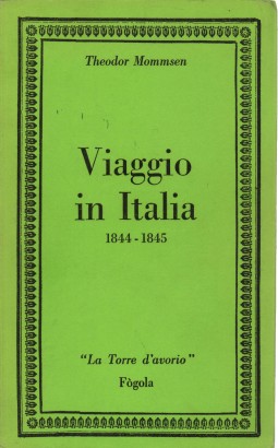 Viaggio in Italia 1844-1845