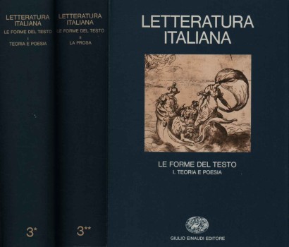 Letteratura italiana (volume terzo in due tomi)Le forme del testo (I teoria e poesia, II la prosa)