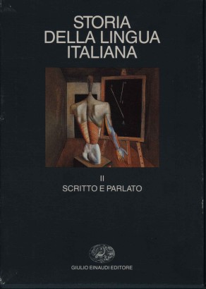 Storia della lingua italiana (volume secondo) Scritto e parlato