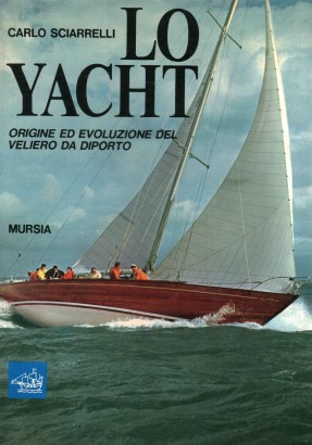 Lo Yatch. Origine ed evoluzione del veliero da diporto