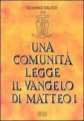 Una comunità legge il Vangelo di Matteo (Volume I)