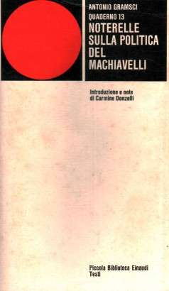 Quaderno 13. Noterelle sulla politica del Machiavelli