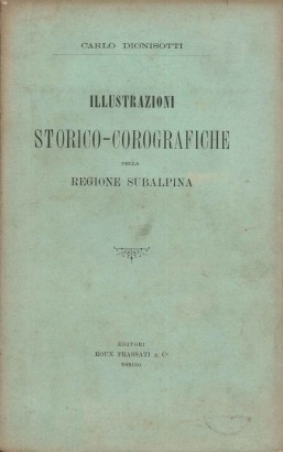 Illustrazione storico-coreografiche della regione subalpina