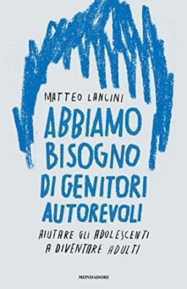 Abbiamo bisogno di genitori autorevoli