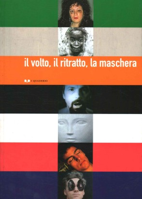 Il volto, il ritratto, la maschera