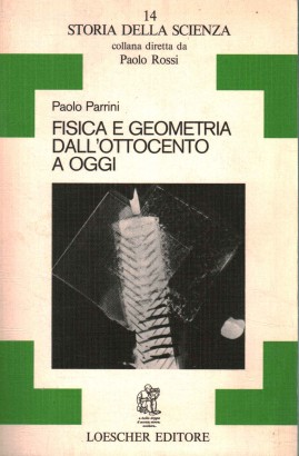 Fisica e geometria dall'ottocento a oggi