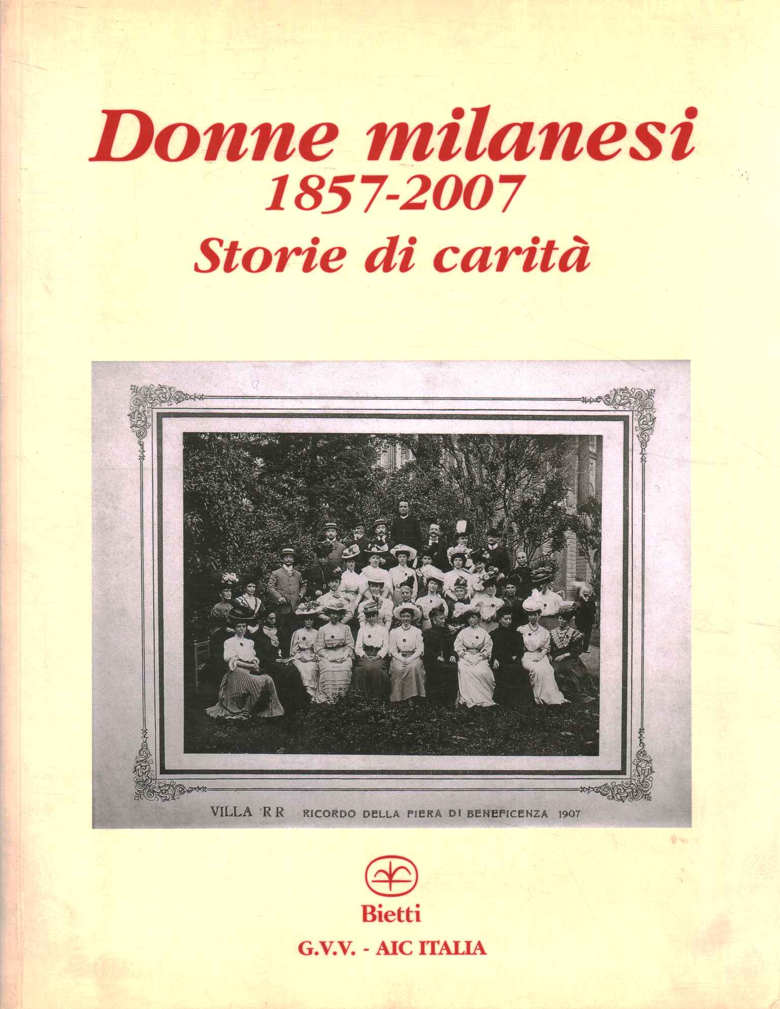 Donne milanesi 1857-2007. Storie di cari