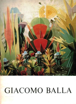 Giacomo Balla. Sculture e fiori futuristi