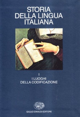 Storia della lingua italiana (Volume I)