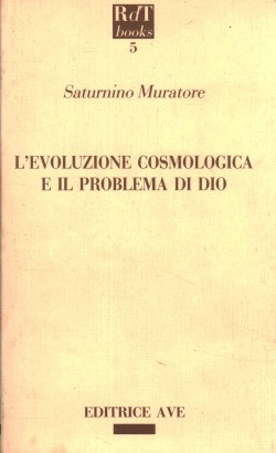 L'evoluzione cosmologica e il problema di Dio