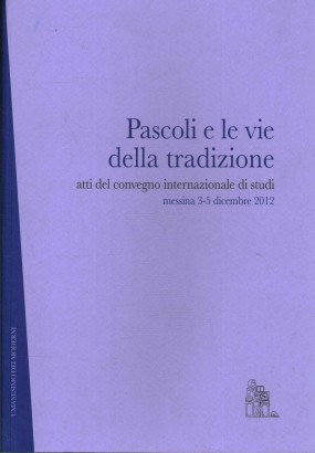 Pascoli e le vie della tradizione