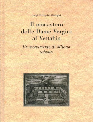 Il monastero delle Dame Vergini al Vettabia