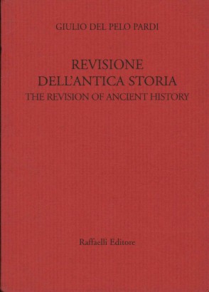 Revisione dell'antica storia / The revision of ancient history