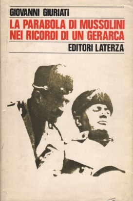 La parabola di Mussolini nei ricordi di un gerarca