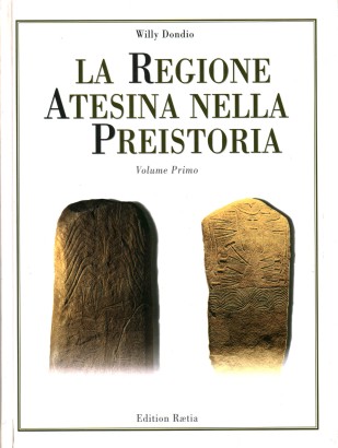 La regione atesina nella preistoria (primo volume)