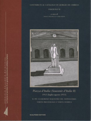 Piazza d'Italia (souvenir d'Italie II) 1913 [luglio-agosto 1933] Il più clamoroso sequesto del dopoguerra. Verità processuale e verità storica