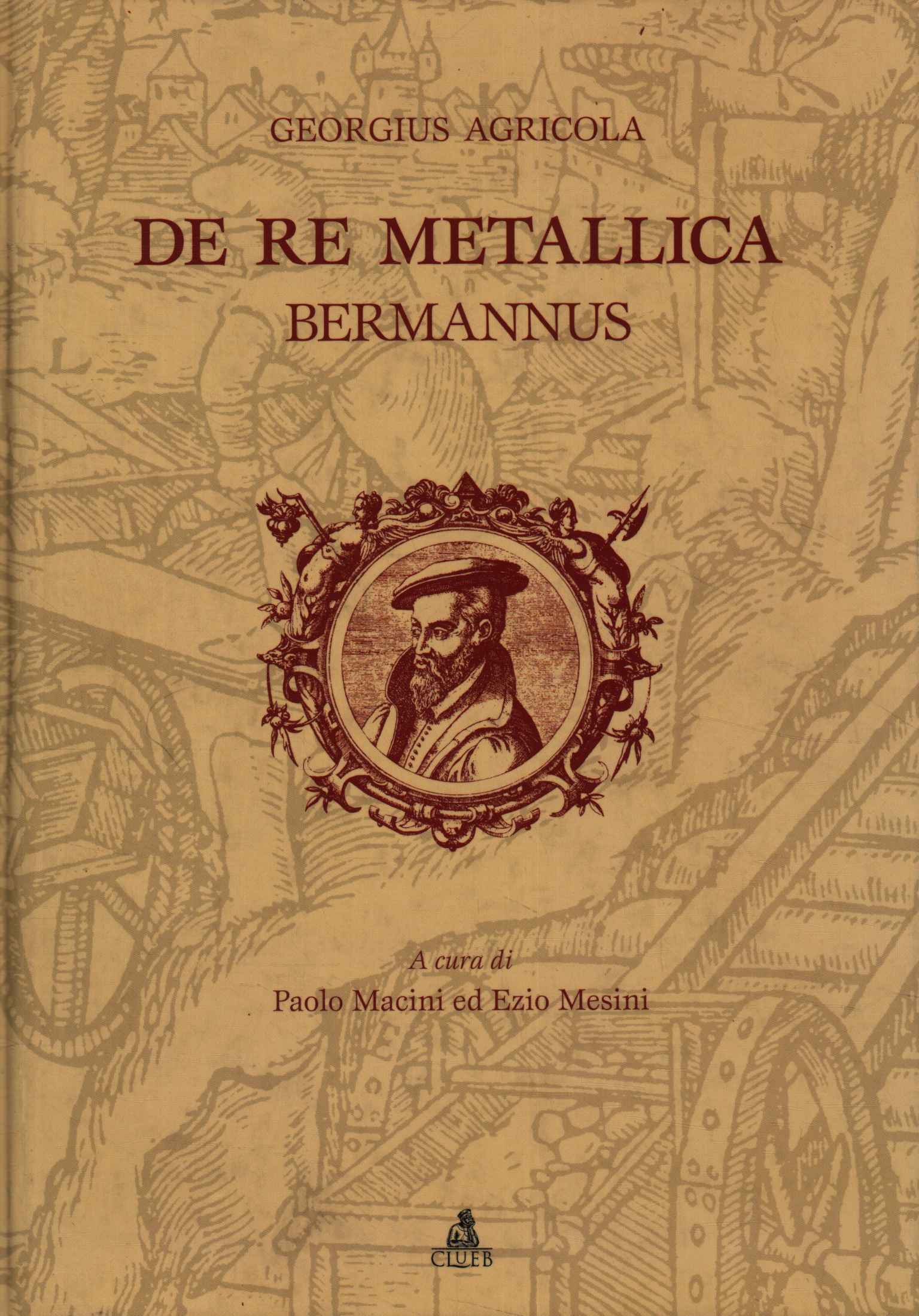 De re metallica. Bermannus or a d