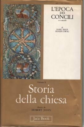 Storia della chiesa. L'epoca dei concili (Volume II)