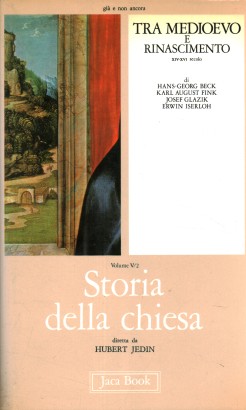 Storia della chiesa. Tra Medioevo e Rinascimento (Volume V/2)