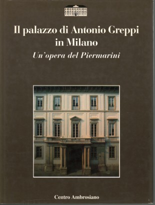 Il palazzo di Antonio Greppi in Milano