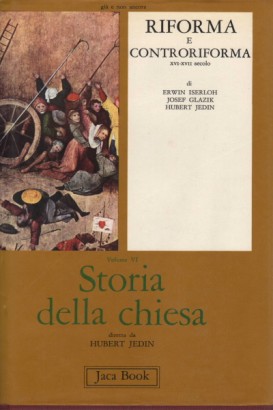 Storia della Chiesa. Riforma e controriforma (Volume VI)