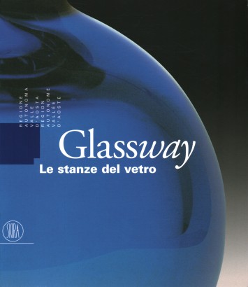 Glassway. Le stanze del vetro