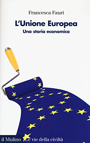 L'Unione Europea. Una storia ec