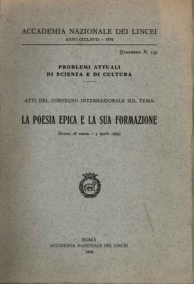 Atti del convegno internazionale sul tema La poesia epica e la sua formazione (Roma, 28 marzo- 3 aprile 1969)